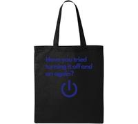 Havie You Tried Turning It Off and On Again Sac fourre-tout en coton écologique naturel Noir, Noir , Taille unique