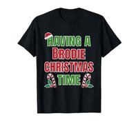 Having A Brodie Christmas Time Family Reunion Name T-Shirt