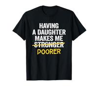 « Having A Daughter Makes Me Poorer Dad Daughter Father » T-Shirt