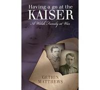 Having a Go at the Kaiser: A Welsh Family at War - [Version Originale] Inconnu (Auteur)