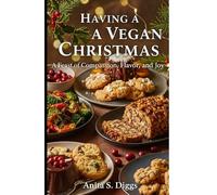 Having a Vegan Christmas: A Feast of Compassion, Flavor, and Joy