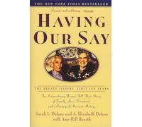 Having Our Say: The Delaney Sister's First 100 Years