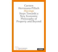 Havings: Steps Towards a New Economic Philosophy of Property and Beyond