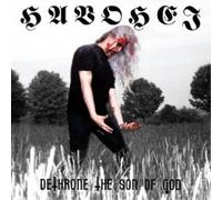 Havohej - Dethrone The Son of God [Import]
