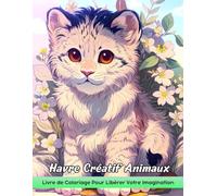 Havre Créatif Animaux Livre de Coloriage: Coloriage Des Animaux Créatifs, Designs Fantaisistes Pour La Joie Artistique Et L'Élégance Zoologique