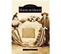 Havre De Grace, (MD), Images of America Series Bill Bates (Auteur)