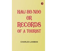Haw-Ho-Noo Or, Records of a Tourist