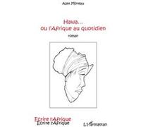 Alex Moreau – Hawa... ou l'Afrique au quotidien – Roman – Broché