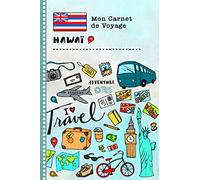 Hawai Carnet de Voyage: Journal de bord avec guide pour enfants. Livre de suivis des enregistrements pour l'écriture, dessiner, faire part de la gratitude. Souvenirs d'activités vacances