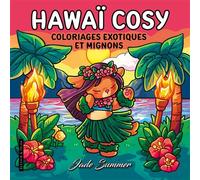 Hawaï Cosy - Jade Summer - Coloriages exotiques et mignons pour adultes pour se détendre - Cosy colo - Jade Summer - Dessain Et Tolra - broché - Livre-jeu