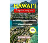 HAWAI’I REISEFÜHRER 2025/2026: Entdecken Sie die verborgenen Buchten der Inseln, die vulkanischen Wunder und die lebendigen Traditionen, die diesem Paradies Leben einhauchen.