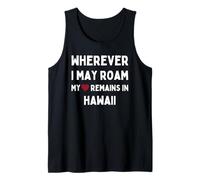 Hawaï Où Que Je puisse me déplacer, Mon cœur Reste à Hawaï Débardeur