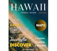 HAWAI TRAVEL GUIDE 2025-2026 (FULL COLOR): Hawaii: where the ocean whispers to the mountains and the heart finds its paradise.
