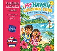 Hawaii Adventures: A Coloring Book for Young Explorers: Explore Hawaii: Coloring the Best Places for Young Adventurers