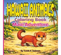 Hawaii Animals Coloring Book - Maui Adventure: Cute Tropical Wildlife Coloring Pages For Adults, Teens, & Kids Of All Ages! | Featuring Maui’s Animals | 8.5x8.5 Inches | 40+1 Pictures