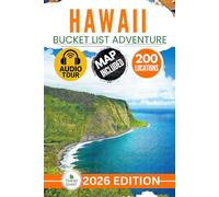 Hawaii Bucket List: The Insider’s Guide to Explore 200 Epic Hawaiian Adventures and Uncover Vibrant Cultural Treasures for Unforgettable Memories (Includes Map and Audio Guide)