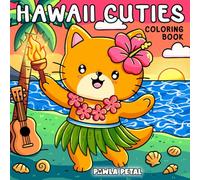 Hawaii Cuties Coloring Book: Cozy & Cute Coloring Pages with Adorable Animal Characters in Tropical Island Adventures & Aloha Vibes Illustrations for All Ages Relaxation and Fun