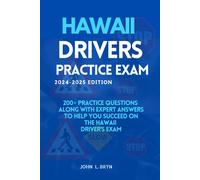Hawaii Drivers Practice Exam: 200+ Practice Questions Along With Expert Answers To Help You Succeed On The Hawaii Driver's Exam
