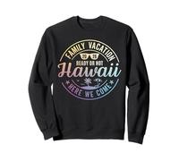 Hawaii Family Vacation 2026 Trip Here We Come Matching Squad Sweatshirt