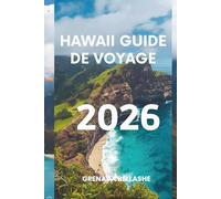 HAWAII GUIDE DE VOYAGE 2026: "Le paradis retrouvé : découvrez l'esprit Aloha"