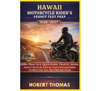 HAWAII MOTORCYCLE RIDER S PERMIT TEST PREP 2026/2027: 1500+ Practice Questions, Traffic Signs, Safety Rules & Step-by-Step Explanations to Help You Ace the Written Exam
