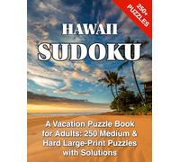 Hawaii Sudoku: A Vacation Puzzle Book for Adults: 250 Medium & Hard Large-Print Puzzles with Solutions Includes a Bonus Maze Challenge