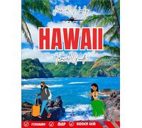 HAWAII TRAVEL GUIDE 2025-2026: Come Let's Explore Oahu, Maui, Kauai & Big Island with Itineraries, Hidden Gems, Local Eats, and Budget Tips for a Perfect Hawaiian Getaway