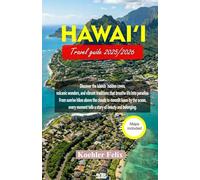 HAWAI'I TRAVEL GUIDE 2025/2026: Discover the islands’ hidden coves, volcanic wonders, and vibrant traditions that breathe life into paradise.