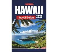 HAWAII TRAVEL GUIDE 2026: The Ultimate Island-Hopping Planner with Local Tips, Top Beaches, Hidden Gems, and Budget-Friendly Itineraries