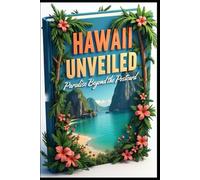 Hawaii Unveiled Paradise Beyond the Postcard: Aloha Adventures: Discovering The Hidden Treasures. Beyond the Beach: Secret Wonders & Paradise Found. Volcanic Dreams Exploring Authentic Natural Beauty
