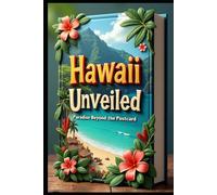 Hawaii Unveiled Paradise Beyond the Postcard: Aloha Adventures: Discovering The Hidden Treasures. Beyond the Beach: Secret Wonders & Paradise Found. Volcanic Dreams Exploring Authentic Natural Beauty