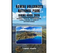 HAWAII VOLCANOES NATIONAL PARK HIKING GUIDE 2026: SCENIC TRAILS, WATERFALLS, LAVA FIELDS & FAMILY ADVENTURES