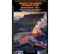 HAWAII VOLCANOES NATIONAL PARK REISEFÜHRER 2026: Flowing Lava, Rainforests, and Essential Tips for Exploring the Big Island’s Fiery Wonder
