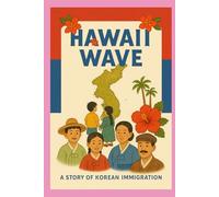 Hawaii Wave: A Story of Korean Immigration