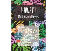 Hawai'i Word Search Puzzles: Hawaii Inspired Word Search Puzzle: Time in Hawaii, Vacation and More. 60 Puzzles on 120 Pages. Perfect gift for vacation, leisure time and holiday