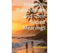 Hawaiian Baby Names and Their Sacred Meanings