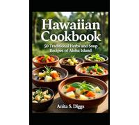 Hawaiian cookbook: 50 Traditional herbs and soup Recipes of Aloha island