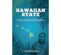 Hawaiian State: A Story of King David Kalakaua
