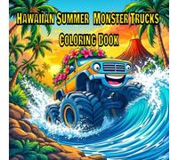 Hawaiian Summer Monster Trucks Coloring Book: Cartoon Style Fun with Surfing, Lava & Tiki Trucks