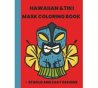 HAWAIIAN & TIKI MASK COLORING BOOK - 30 BOLD AND EASY DESIGNS