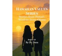 Hawaiian Values Series: Stories from Hawai'i. Wisdom from 'Ohana
