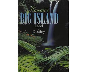 Hawaii's Big Island - Land of Destiny