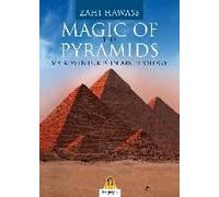 Hawass, Z: Magic Of The Pyramids. My Adventures In Archeolog