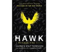 Hawk A Maximum Ride Novel by James Patterson James Patterson (Auteur)