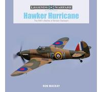 Hawker Hurricane: The RAF's Battle of Britain Stalwart