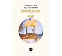 Hawkesbury Blues suivi de Nickel - Jean Marc Dalpé - Prise De Parole - broché - Théâtre