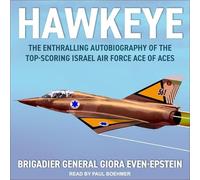 Hawkeye: The Enthralling Autobiography of the Top-Scoring Israel Air Force Ace of Aces