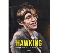 Hawking - L'homme, le génie et la théorie du tout