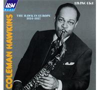 Hawkins, Coleman - Hawk in Europe 1934-1937