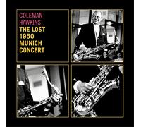 Hawkins Coleman / the Lost Munich Concert
